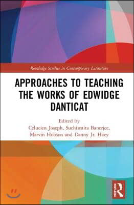 Approaches to Teaching the Works of Edwidge Danticat