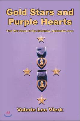 Gold Stars and Purple Hearts: The War Dead of the Ravenna, Nebraska Area