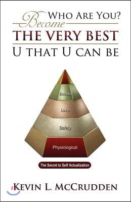Who Are You?: Become the Very Best U That U Can Be
