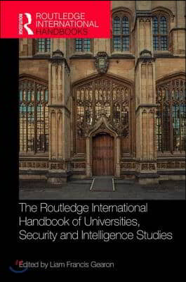 Routledge International Handbook of Universities, Security and Intelligence Studies
