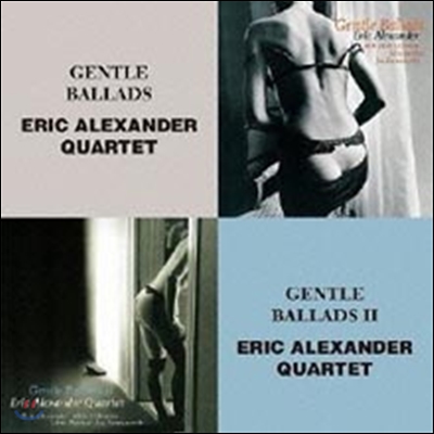 Eric Alexander Quartet - Gentle Ballads + Gentle Ballads II (The Best Coupling Series)