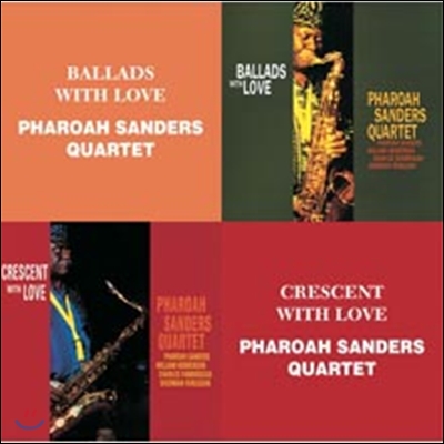 Pharoah Sanders Quartet - Ballads With Love + Crescent With Love (The Best Coupling Series)