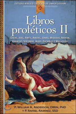 Libros Prof&#233;ticos II: Oseas, Joel, Amos, Abdias, Jonas, Miqueas, Nahum, Habacuc, Sofonias, Ageo, Cacarias Y Malaquias