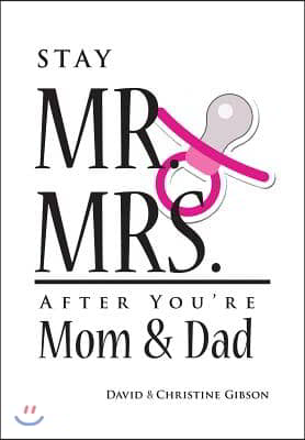 Stay Mr. and Mrs. After You're Mom and Dad