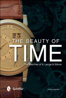 The Beauty of Time: The Watches of A. Lange &amp; Sohne