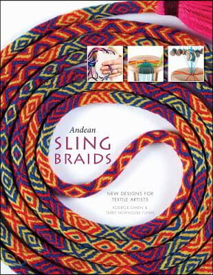 Andean Sling Braids: New Designs for Textile Artists