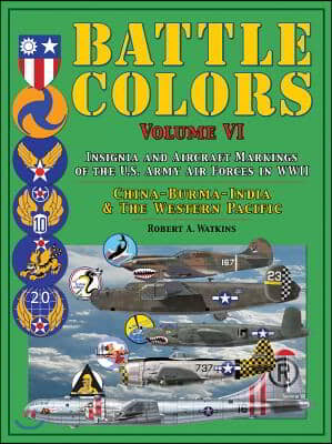 Battle Colors: Insignia and Aircraft Markings of the U.S. Army Air Forces in WWII