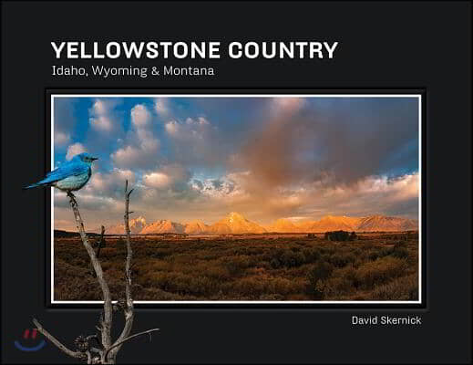 Yellowstone Country: Idaho, Wyoming &amp; Montana