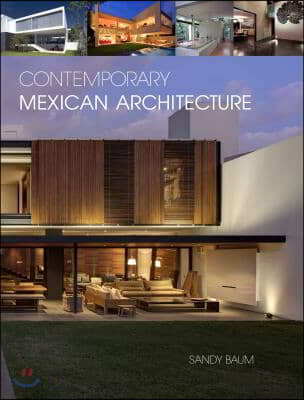 Contemporary Mexican Architecture: Continuing the Heritage of Luis Barragan