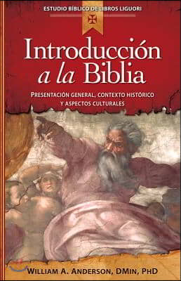 Introduccion a la Biblia: Presentacion General, Contexto Historico Y Aspectos Culturales