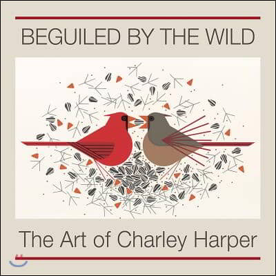 Beguiled by the Wild: The Art of Charley Harper