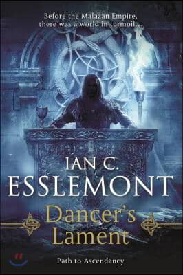 Dancer&#39;s Lament: Path to Ascendancy Book 1 (a Novel of the Malazan Empire)