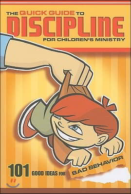 The Quick Guide to Discipline for Children&#39;s Ministry