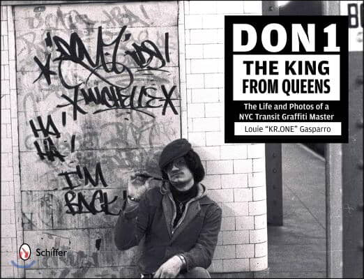 Don1, the King from Queens: The Life and Photos of a NYC Transit Graffiti Master