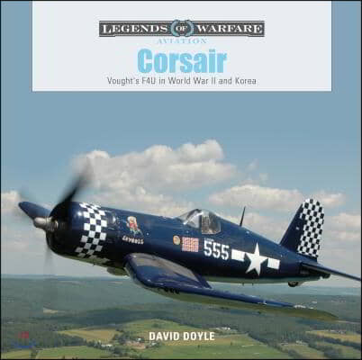 Corsair: Vought&#39;s F4U in World War II and Korea