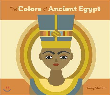 The Colors of Ancient Egypt Board Book A259