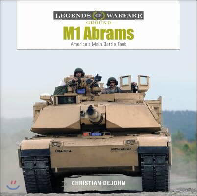 M1 Abrams: America&#39;s Main Battle Tank