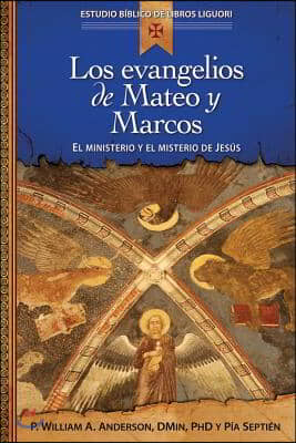 Los Evangelios de Mateo Y Marcos: Proclamacion de la Buena Noticia de Jesucristo, El Hijo de Dios