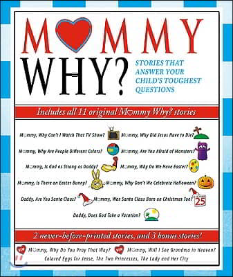 Mommy Why Collection: Stories That Answer Your Child&#39;s Toughest Questions