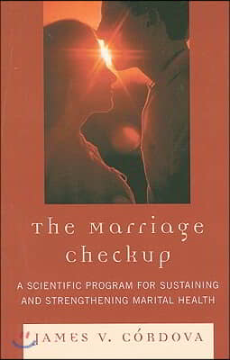 The Marriage Checkup: A Scientific Program for Sustaining and Strengthening Marital Health