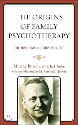 The Origins of Family Psychotherapy: The NIMH Family Study Project