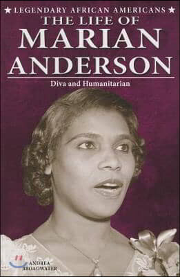 The Life of Marian Anderson: Diva and Humanitarian