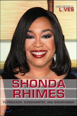 Shonda Rhimes: TV Producer, Screenwriter, and Showrunner