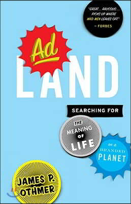 Adland: Searching for the Meaning of Life on a Branded Planet