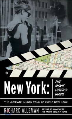 New York: The Movie Lover&#39;s Guide: The Ultimate Insider Tour of Movie New York