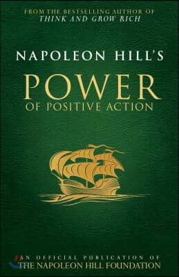 Napoleon Hill&#39;s Power of Positive Action