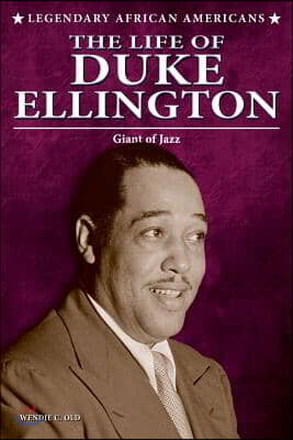 The Life of Duke Ellington: Giant of Jazz