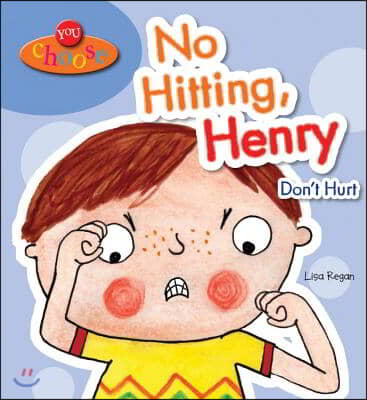 No Hitting, Henry: Don&#39;t Hurt