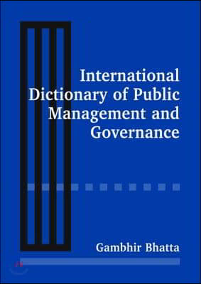 International Dictionary of Public Management and Governance