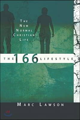 The 166 Lifestyle: The New Normal Christian Life