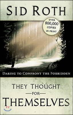 They Thought for Themselves: Daring to Confront the Forbidden