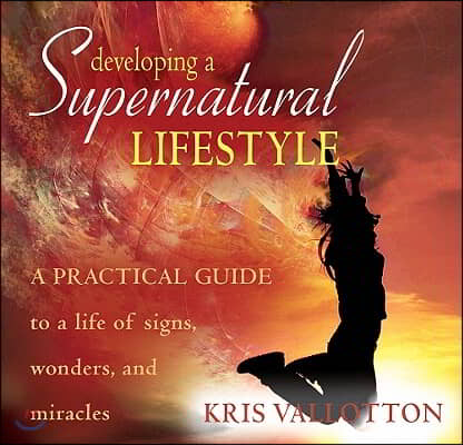 Developing a Supernatural Lifestyle