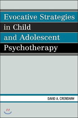 Evocative Strategies in Child and Adolescent Psychotherapy