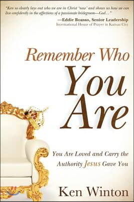 Remember Who You Are: You Are Loved and Carry the Authority of Jesus