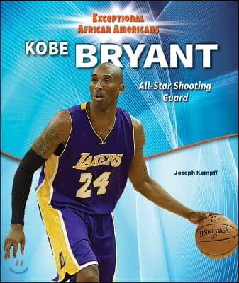 Kobe Bryant: All-Star Shooting Guard