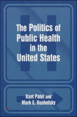 The Politics of the Public Health in the United States