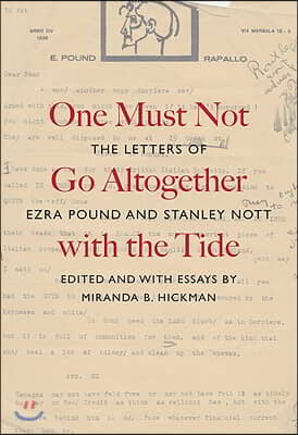 One Must Not Go Altogether with the Tide: The Letters of Ezra Pound and Stanley Nott