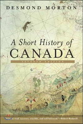 A Short History of Canada: Seventh Edition