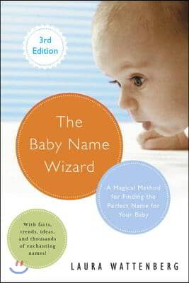 The Baby Name Wizard, 2019 Revised 4th Edition: A Magical Method for Finding the Perfect Name for Your Baby