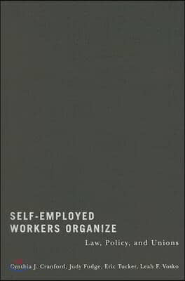 Self-Employed Workers Organize: Law, Policy, and Unions