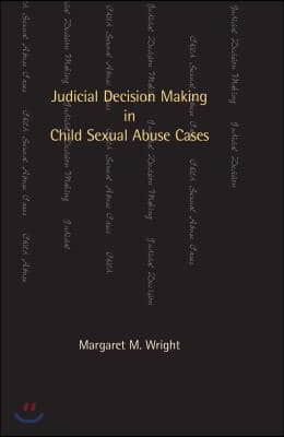 Judicial Decision Making in Child Sexual Abuse Cases