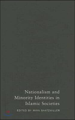 Nationalism and Minority Identities in Islamic Societies: Volume 1