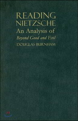 Reading Nietzsche: An Analysis of Beyond Good and Evil