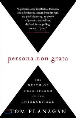 Persona Non Grata: The Death of Free Speech in the Internet Age