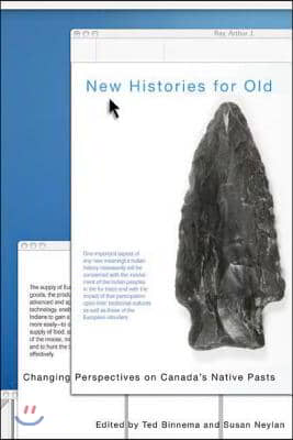 New Histories for Old: Changing Perspectives on Canada's Native Pasts