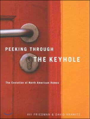 Peeking Through the Keyhole: The Evolution of North American Homes